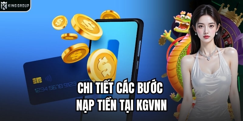 Hướng dẫn Các bước nạp tiền tại kgvnn