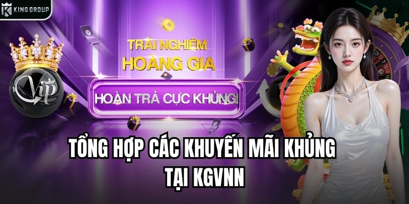 Tổng hợp khuyến mãi khủng tại kgvnn
