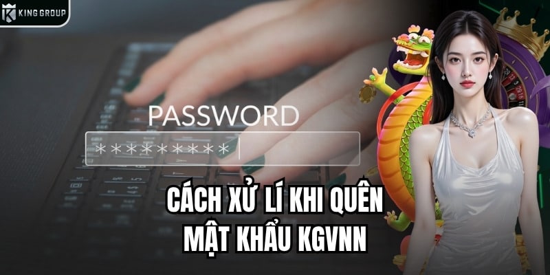 Bước xử lí khi quên mật khẩu