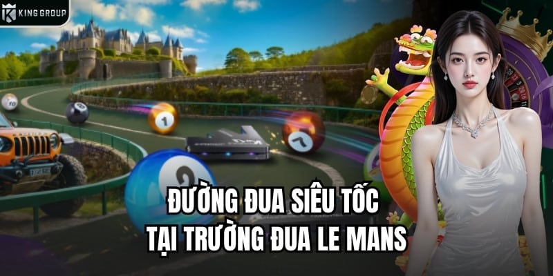 trường đua le mans tại kgvnn